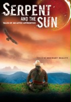 plakat filmu Serpent and the Sun: Tales of an Aztec Apprentice