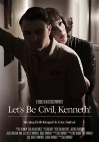 Plakat filmu Let's Be Civil, Kenneth!
