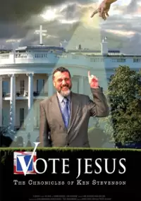 Plakat filmu Vote Jesus: The Chronicles of Ken Stevenson