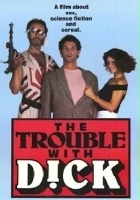 The Trouble With Dick