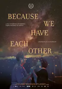 Plakat filmu Because We Have Each Other