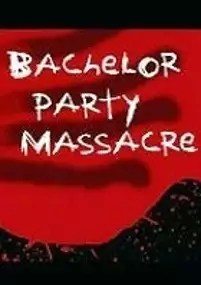 Plakat filmu Bachelor Party Massacre