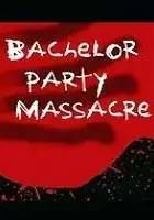 plakat filmu Bachelor Party Massacre