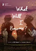 plakat filmu What Will I Become?