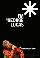 plakat filmu I'm 'George Lucas': A Connor Ratliff Story