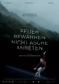 Plakat filmu Feuer bewahren, nicht Asche anbeten