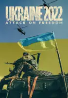 plakat filmu Ukraine 2022: Attack on Freedom