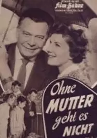 Plakat filmu Ohne Mutter geht es nicht