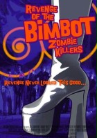 plakat filmu Revenge of the Bimbot Zombie Killers