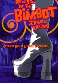 Plakat filmu Revenge of the Bimbot Zombie Killers