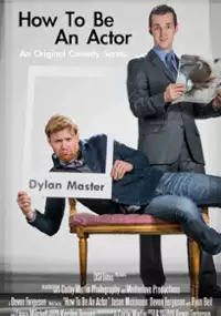 Plakat serialu How to Be an Actor