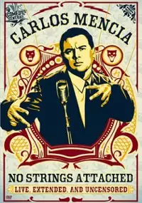 Plakat filmu Carlos Mencia: No Strings Attached