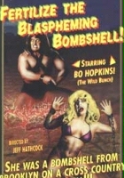 plakat filmu Fertilize the Blaspheming Bombshell