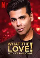 plakat programu TV What the Love! with Karan Johar