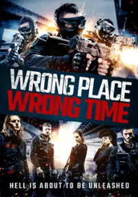 Plakat filmu Wrong Place, Wrong Time
