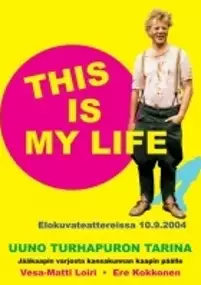 Plakat filmu Uuno Turhapuro - This Is My Life