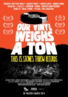 plakat filmu Our Vinyl Weighs a Ton: This Is Stones Throw Records