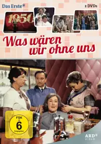 Plakat serialu Was wären wir ohne uns