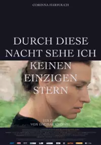 Plakat filmu Durch diese Nacht sehe ich keinen einzigen Stern