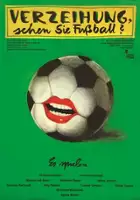 plakat filmu Verzeihung, sehen Sie Fußball?