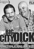 plakat filmuBig City Dick: Richard Peterson's First Movie