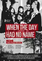 plakat filmu When the Day Had No Name