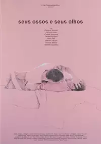 Plakat filmu Seus Ossos e Seus Olhos