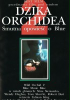 plakat filmu Dzika Orchidea 2 - Smutna opowieść o Blue