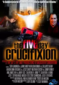 Plakat filmu The Five Day Crucifixion