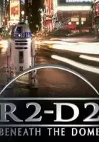 plakat filmu R2-D2: Beneath the Dome