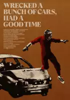 plakat filmu Wrecked a Bunch of Cars, Had a Good Time
