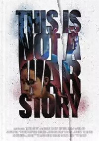 Plakat filmu This Is Not a War Story