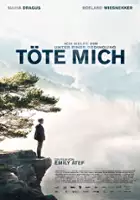 Emily Atef / T&ouml;te mich