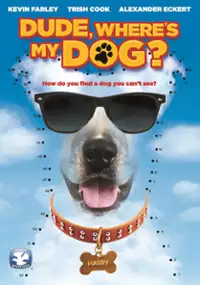 Plakat filmu Dude, Where's My Dog?!