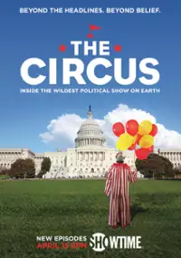 Plakat serialu The Circus: Inside the Greatest Political Show on Earth