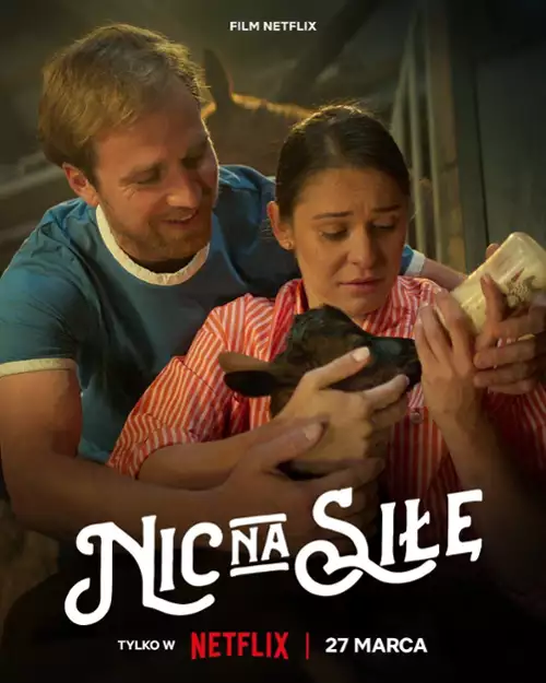 plakat filmu Nic na siłę