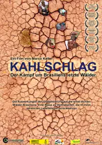 Plakat filmu Kahlschlag - Der Kampf um Brasiliens letzte Wälder