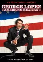 plakat filmu George Lopez: America's Mexican