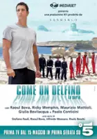 plakat serialu Come un delfino - La serie