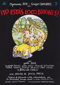 Plakat filmu Tú estás loco Briones