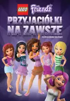 plakat filmu LEGO Friends: Przyjaciółki na zawsze