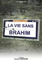 Laurent Chevallier / La Vie sans Brahim