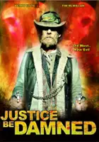 plakat filmu Justice Be Damned