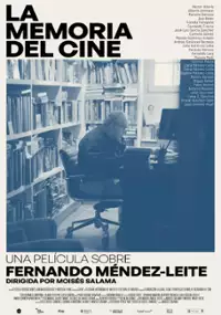 Plakat filmu La memoria del cine: una película sobre Fernando Méndez-Leite