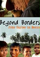 plakat filmu Beyond Borders: John Sayles in Mexico