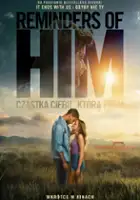 plakat filmu Reminders of Him. Cząstka Ciebie, kt&oacute;rą znam