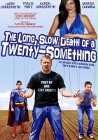 plakat filmu The Long, Slow Death of a Twenty-Something