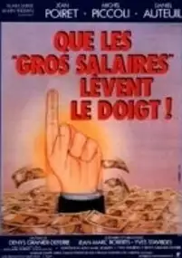 Plakat filmu Que les gros salaires lèvent le doigt!!!