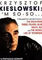 plakat filmu Krzysztof Kieślowski: I'm So-So...