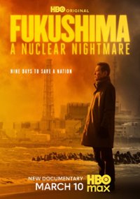 Fukushima: A Nuclear Nightmare